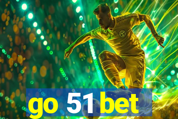 go 51 bet